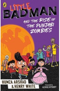 Little Badman and the Rise of the Punjabi Zombies - Little Badman