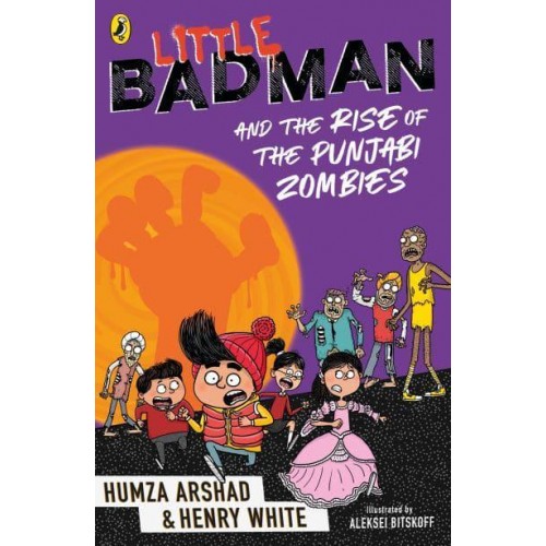 Little Badman and the Rise of the Punjabi Zombies - Little Badman