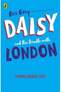 Daisy and the Trouble With London - A Daisy Story