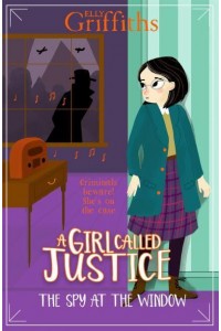 The Spy at the Window - A Girl Called Justice
