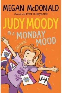 Judy Moody in a Monday Mood - Judy Moody