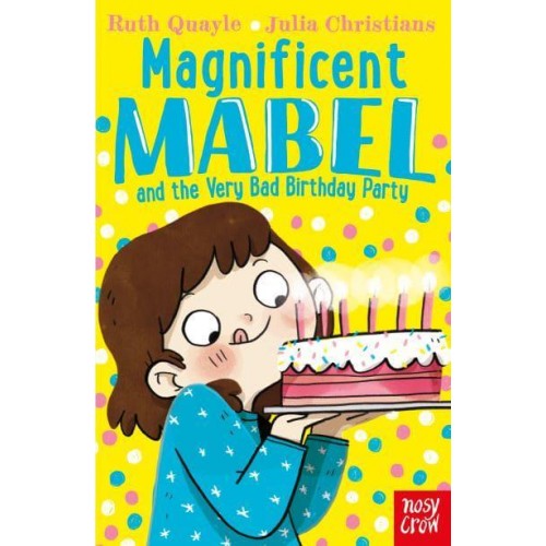Magnificent Mabel and the Very Bad Birthday Party - Magnificent Mabel