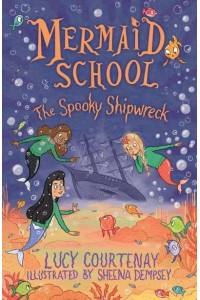 The Spooky Shipwreck - The Mermaid School Series