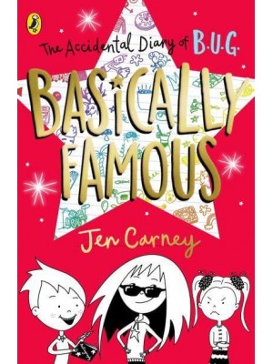 Basically Famous - The Accidental Diary of B.U.G