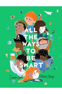 All the Ways to Be Smart