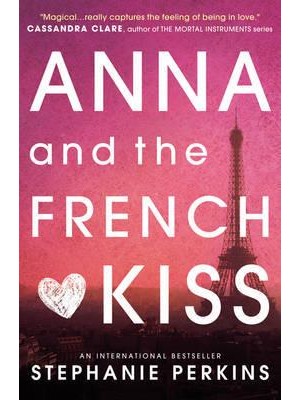 Anna and the French Kiss - Anna and the French Kiss