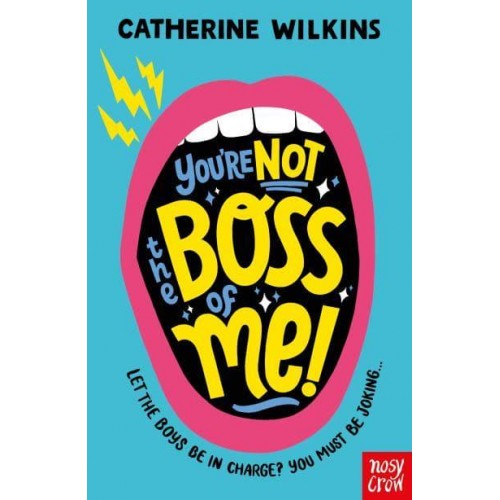 You're Not the Boss of Me! - Catherine Wilkins