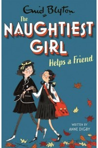 The Naughtiest Girl Helps a Friend - The Naughtiest Girl