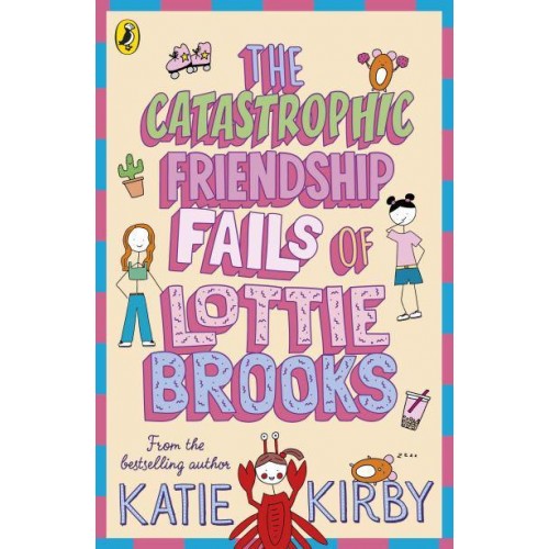 The Catastrophic Friendship Fails of Lottie Brooks - Lottie Brooks