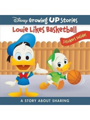 Louie Like Basketball A Story About Sharing - Disney Growing Up Stories