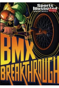 BMX Breakthrough - Sports Illustrated Kids Graphic Novels