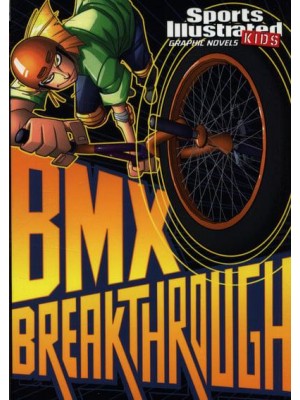 BMX Breakthrough - Sports Illustrated Kids Graphic Novels