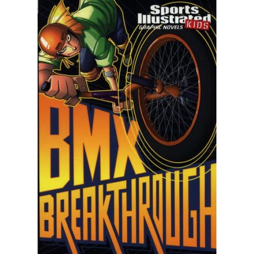 BMX Breakthrough - Sports Illustrated Kids Graphic Novels