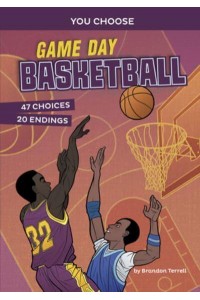 Game Day Basketball An Interactive Sports Story - You Choose: Game Day Sports