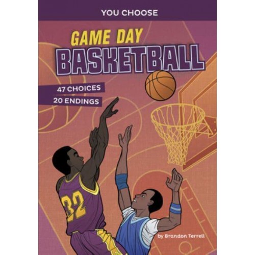 Game Day Basketball An Interactive Sports Story - You Choose: Game Day Sports