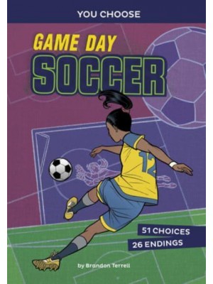 Game Day Soccer An Interactive Sports Story - You Choose: Game Day Sports