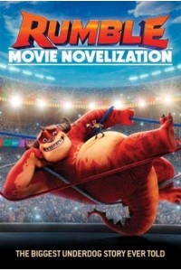 Rumble Movie Novelization - Rumble Movie