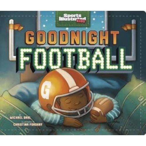Goodnight Football - Sports Illustrated Kids Bedtime Books