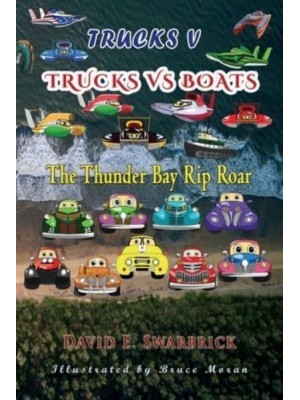 Trucks V Trucks Vs Boats: The Thunder Bay Rip Roar