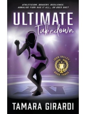 Ultimate Takedown A YA Contemporary Sports Novel