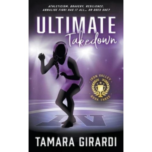 Ultimate Takedown A YA Contemporary Sports Novel