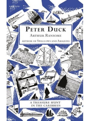 Peter Duck (Based on Information Supplied by the Swallows and Amazons and Illustrated Mainly by Themselves) - Swallows And Amazons
