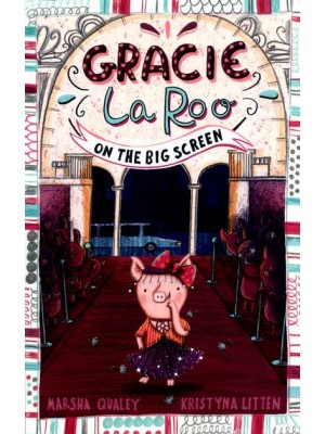 Gracie LaRoo on the Big Screen - Gracie LaRoo