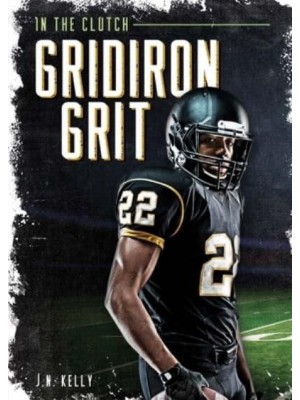 Gridiron Grit - In the Clutch