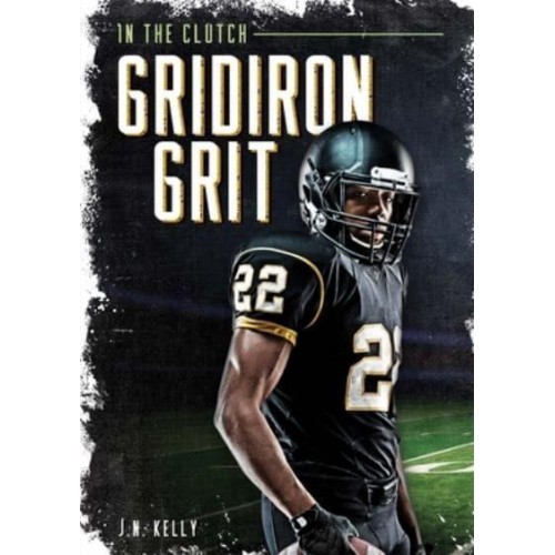 Gridiron Grit - In the Clutch