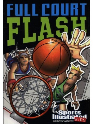 Full Court Flash - Sports Illustrated Kids Graphic Novels
