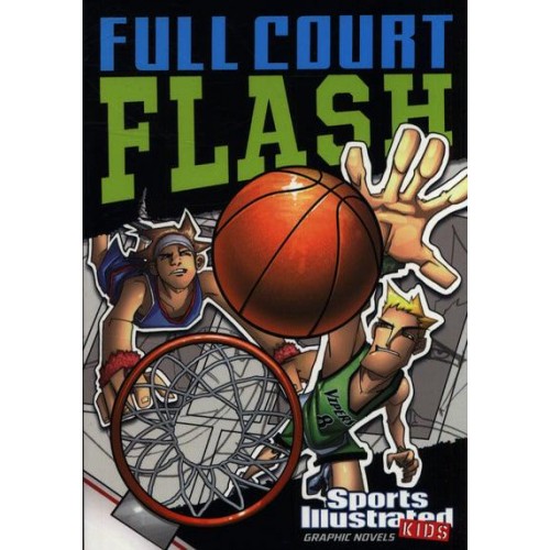 Full Court Flash - Sports Illustrated Kids Graphic Novels
