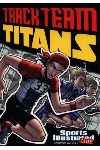 Track Team Titans - Sports Illustrated Kids Graphic Novels