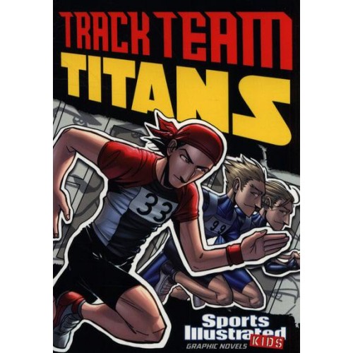 Track Team Titans - Sports Illustrated Kids Graphic Novels