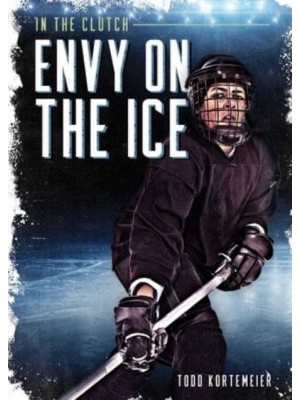 Envy on the Ice - In the Clutch
