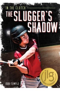 The Slugger's Shadow - In the Clutch