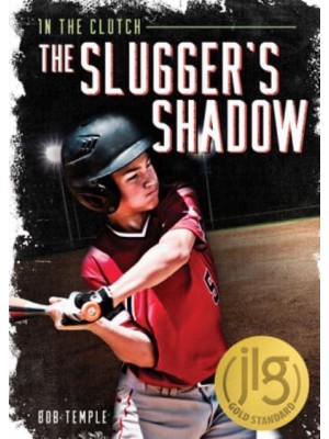 The Slugger's Shadow - In the Clutch