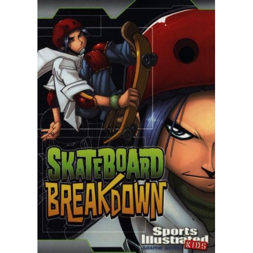 Skateboard Breakdown - Sports Illustrated Kids Graphic Novels