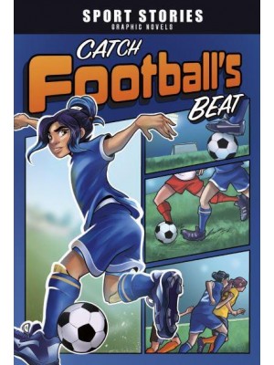 Catch Football's Beat - Sport Stories Graphic Novels
