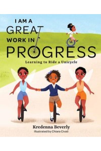 I Am a Great Work in Progress: Learning to Ride a Unicycle