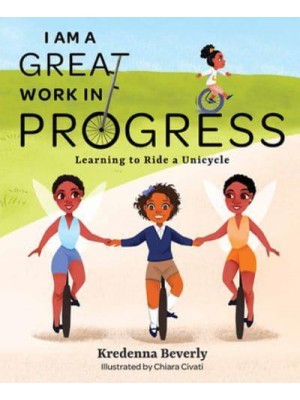I Am a Great Work in Progress: Learning to Ride a Unicycle