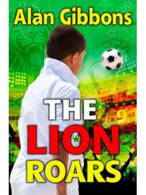 The Lion Roars - Football Fiction and Facts