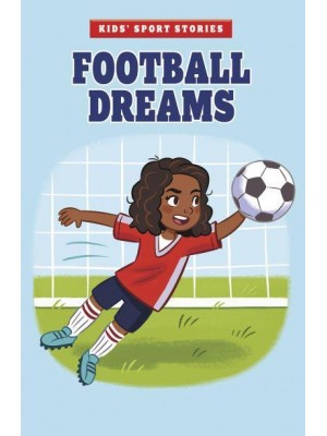 Football Dreams - Kids' Sport Stories