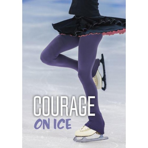 Courage on Ice - Teen Sport Stories
