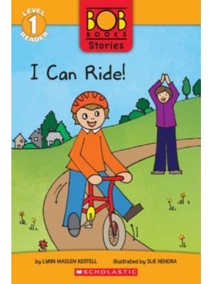 I Can Ride! (Bob Books Stories: Scholastic Reader, Level 1) - Scholastic Reader: Level 1
