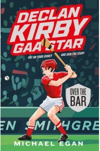 Over the Bar - Declan Kirby, GAA Star