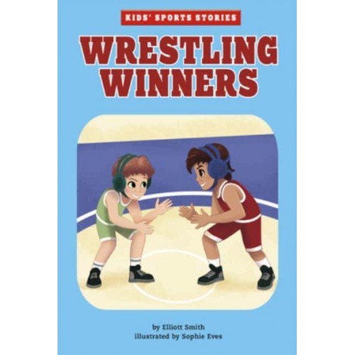 Wrestling Winners - Kids' Sports Stories