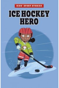 Ice Hockey Hero - Kids' Sport Stories