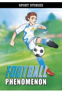 Football Phenomenon - Sport Stories