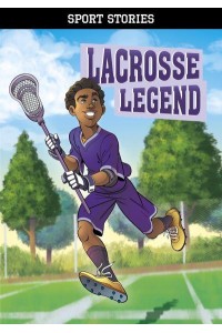 Lacrosse Legend - Sport Stories