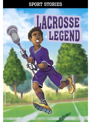 Lacrosse Legend - Sport Stories